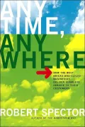Anytime, Anywhere: How the Best Bricks- and-Cicks Businesses Deliver Seamless Service to Their Customers