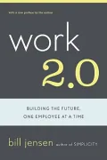 Work 2.0 : Building the Future, One Employee at a Time