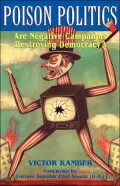 Poison Politics: Are Negative Campaigns Destroying Democracy?