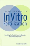 The Couple's Guide to In Vitro Fertilization: Everything You Need to Know to Maximize Your Chances of Success