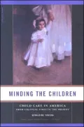 Minding the Children: Childcare in America from Colonial Times to the Present