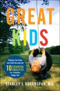 Great Kids: Helping Your Baby and Child Develop the Ten Essential Qualities for a Healthy, Happy Life