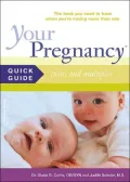 Your Pregnancy Quick Guide : Twins, Triplets and More