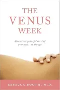 The Venus Week: Discover the Powerful Secret of Your Cycle