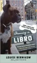Dreaming in Libro: How a Good Dog Tamed a Bad Woman