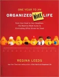 One Year to an Organized Work Life: From Your Desk to Your Deadlines, the Week-by-Week Guide to Eliminating Office Stress for Good