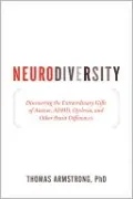 Neurodiversity: Discovering the Extraordinary Gifts of Autism, ADHD, Dyslexia, and Other Brain Differences