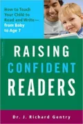 Raising Confident Readers: How to Teach Your Child to Read and Write--from Baby to Age Seven