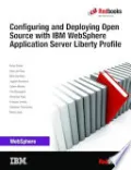 Configuring and Deploying Open Source with IBM WebSphere Application Server Liberty Profile