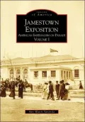 Jamestown Exposition, Virginia: American Imperialism on Parade (Images of America Series), Vol. 1