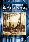 Atlanta: A Portrait of the Civil War (Civil War Series)