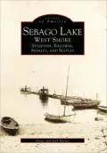 Sebago Lake, Me Volume 2: The West Shore (Images of America Series)