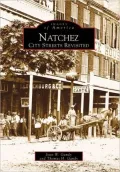 Natchez, MS: City Streets Revisited (Images of America Series)