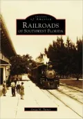 Railroads of Southwest Florida (Images of America Series)