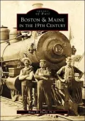 Boston and Maine in the 19th Century (Images of Rail Series)
