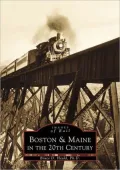 Boston and Maine in the 20th Century (Images of Rail Series)