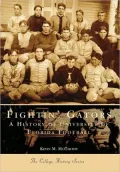 Fightin' Gators A History of the University of Florida Football
