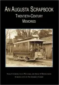 An Augusta Scrapbook, Georgia: Twentieth Century Memories (Images of America Series)