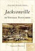 Jacksonville in Vintage Postcards, Florida (Postcard History Series)