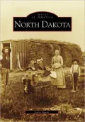 North Dakota (Images of America Series)