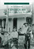 An Oral History of Tahlequah and the Cherokee Nation, Oklahoma (Voices of America Series)