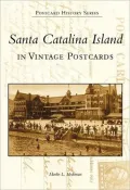 Santa Catalina Island in Vintage Postcards,California (Postcard History Series)
