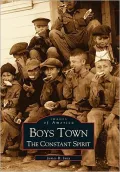 Boys Town: The Constant Spirit, Nebraska (Images of America Series)