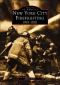 New York City Firefighting 1901-2001 (Images of America Series)