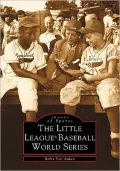 Little League Baseball World Series, Pennsylvania (Images of Baseball Series)