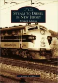 Steam to Diesel in New Jersey (Images of Rail Series)