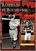 Baseball in Rochester (Images of Baseball Series)