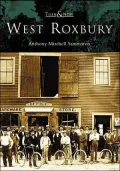 West Roxbury, Massachusetts (Then and Now Series)