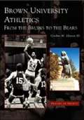 Brown University Athletics: From the Bruins to the Bears (Images of Sports Series)