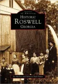 Historic Roswell, Georgia (Images of America Series)