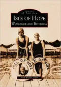 Isle of Hope, Georgia: Wormsloe and Bethesda (Images of America Series)
