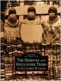 The Seminole and Miccosukee Tribes of Southern Florida (Images of America Series)