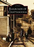 Railroads of Chattanooga, TN (Images of Rail Series)