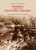 Mobile and the Eastern Shore (Images of America Series)