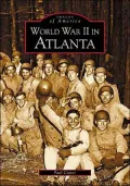 World War II in Atlanta, Georgia (Images of America Series)