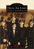 Delta Air Lines: 75 Years of Airline Excellence (Images of America Series)