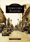 Downtown Roanoke, Virginia (Images of America Series)