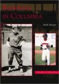 Baseball in Columbia, South Carolina (Images of Baseball Series)