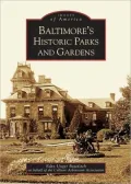 Baltimore's Historic Parks and Gardens (Images of America Series)