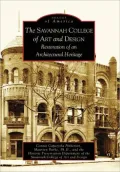 The Savannah College of Art and Design: Restoration of an Architectural Heritage (Images of America Series)