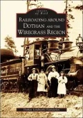 Railroading Around Dothan And The Wiregrass Region