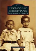 Generations of Somerset Place, North Carolina: From Slavery to Freedom (Images of America Series)