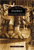 Idlewild, Michigan: The Black Eden of Michigan (Images of America Series)
