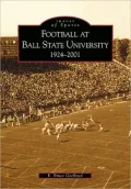 Football at Ball State University 1924-2001: Images of Sports