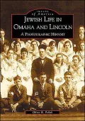 Jewish Life in Omaha and Lincoln, Nebraska: A Photographic History (Images of America Series)
