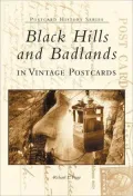 Black Hills and Badlands, South Dakota in Vintage Postcards ( Postcard History Series)